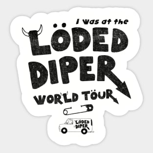 I Was At The Loded Diper World Tour Lts Sticker